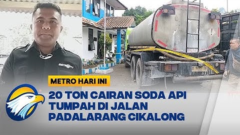 Warga Mengeluh Gatal, 20 Ton Cairan Soda Api Tumpah di Jalan Padalarang - [Metro Hari Ini]
