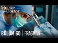 Mucize Doktor 60. Bölüm Fragmanı