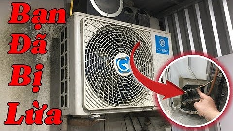 tuyệt chiêu để nhận biết điều hòa thiếu gas và hết gas,đừng để thợ lừa nữa