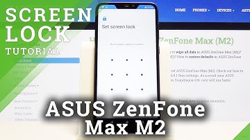 How to Change Screen Lock on ASUS Zenfone Max M2 –  Protection Method
