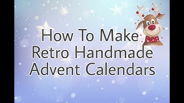 How To Make Retro Handmade Advent Calendar I First Made in 1980