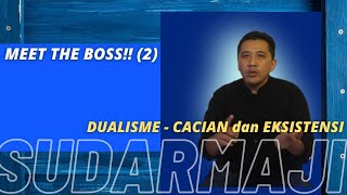 Meet The Boss, Sudarmaji, Episode 2:  Dualisme, Cacian dan Eksistensi