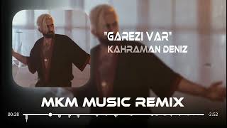 Kahraman Deniz - Garezi Var ( MKM Remix ) Resimi