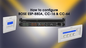 How to configure BOSE ESP-880A, CC-16 & CC-64