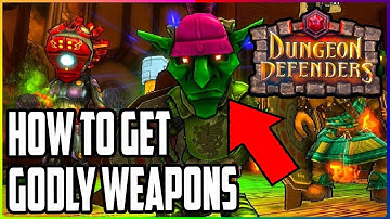 Dungeon Defenders - How To Get Godly Weapons & Level Up Fast (Mod Weapons PC) Tutorial