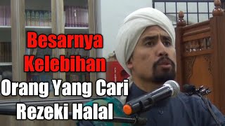 Besarnya Kelebihan Orang Yang Cari Rezeki Halal | Ustaz Don Daniyal