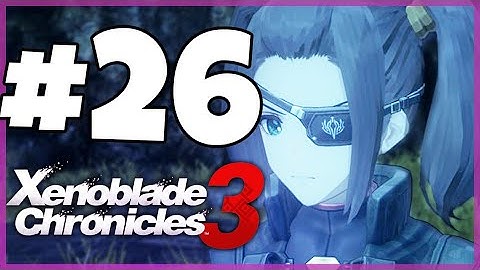 Xenoblade Chronicles 3 Walkthrough Part 26 Castle Beckons (Nintendo Switch)