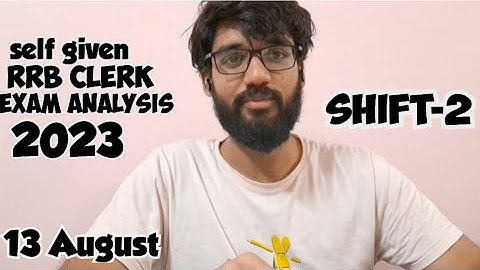 self Given Exam Analysis of RRB Clerk Pre 2023 ( 13th August, shift 2) Good Attempts?