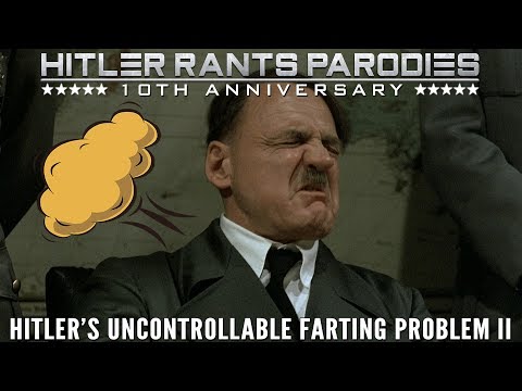Hitler's uncontrollable farting problem II