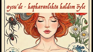 Aysude - Kapkaranlıkta Kaldım Öyle