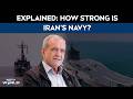 Explained: Iran Navy Capabilities And Fleet Numbers