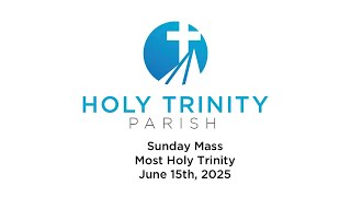 HTP - Sunday Mass  , June 15th  2025