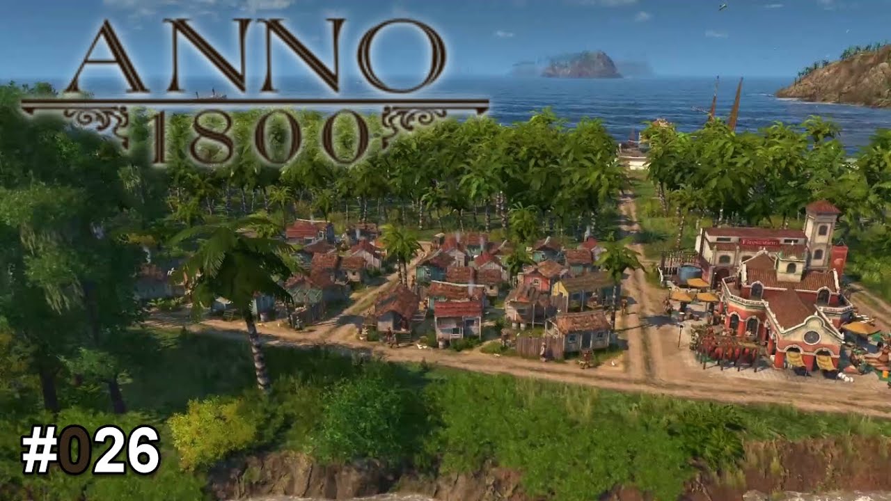 Anno 1800 Expedition In Die Neue Welt ANNO 1800 #026 Tanker auf dem Weg in die Neue Welt ¦ [Let's Play
