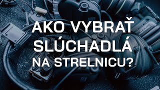 Ako vybrať slúchadlá na strelnicu