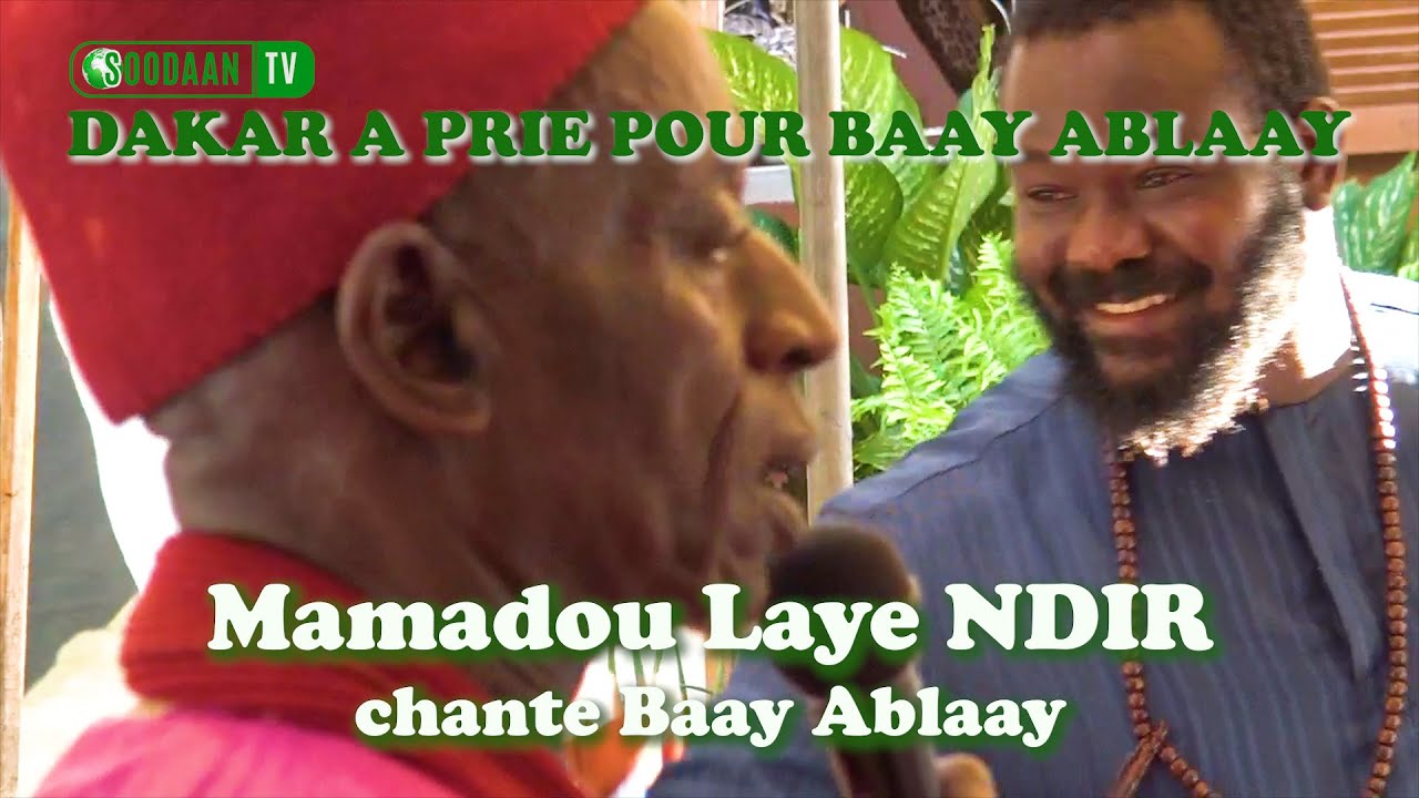 DAKAR A PRIE POUR BAAY ABLAAY Mouhamadou Laye NDIR chante Baay Ablaay