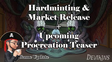 Hardminting and Market Date Release + Upcoming Devikins Video Teaser