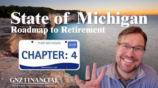 State of Michigan Retirement Roadmap Chapter: 4 | GNZ Financial