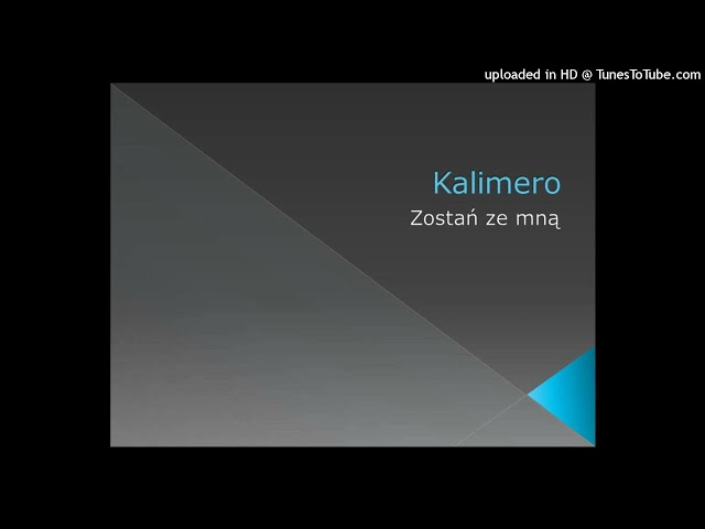 Kalimero - Zostan dla mnie