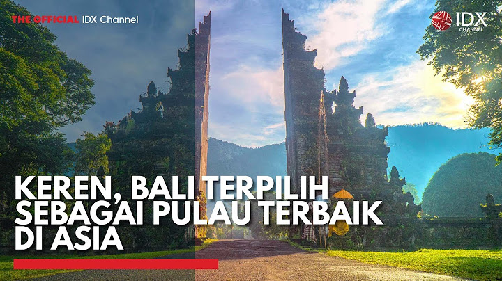 Keren, Bali Terpilih Sebagai Pulau Terbaik di Asia | IDX CHANNEL