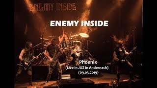 ENEMY INSIDE - Phoenix (Live in Andernach 2019, HD)