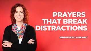 Prayers That Break Spirits of Distraction (SPIRITUAL WARFARE PRAYER & PROPHECY)
