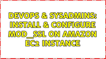 DevOps & SysAdmins: Install & configure mod_ssl on Amazon EC2 instance