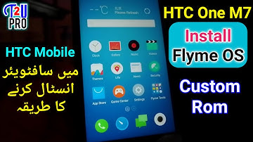 How To Install Custom Rom On Htc One M7 | Installation Of Flyme OS On HTC Devices | Talk2UPro