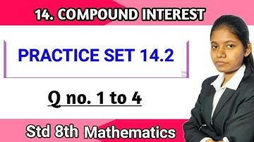 Practice set 14.2 class 8 question 1 to 4 | chapter 14 compound interest