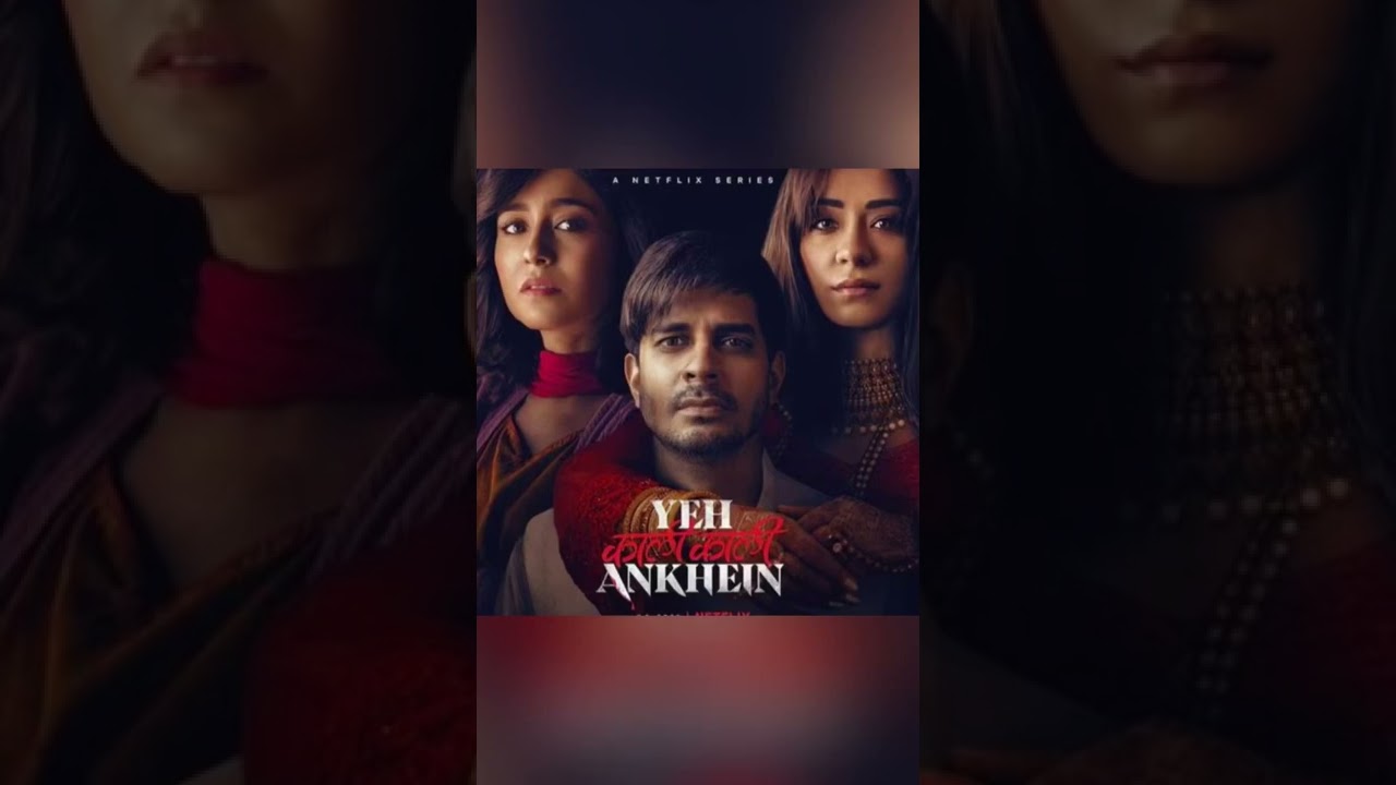 Yeh Kali Kali Aankhein - Netflix Series Review