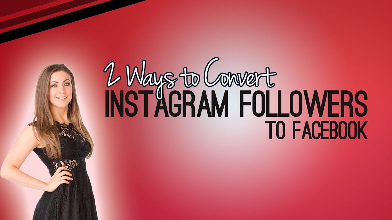 2 Ways to Convert Instagram Followers to Facebook - YouTube - 1920 x 1080 jpeg 173kB