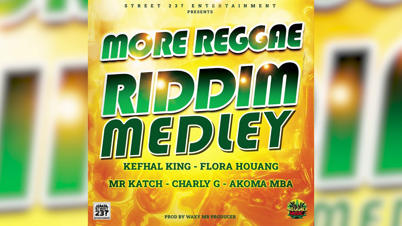More Reggae Riddim Medley ft. Kefhal King, Flora Houang, Charly G, Akoma Mba, Mr Katch(Audio)
