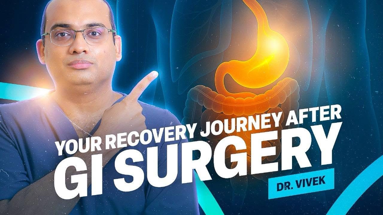 Recovery & Life After GI Surgery | Complete Guide for Patients ...
