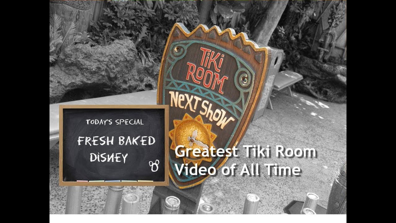 The Complete Tiki Room Experience Fresh Baked Disney Hd Youtube