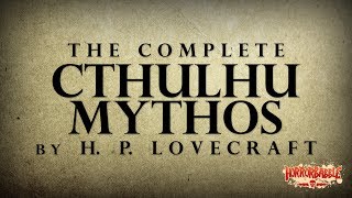 The Complete Cthulhu Mythos by H. P. Lovecraft