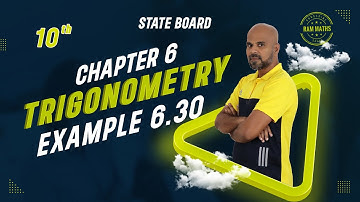 10th | EXAMPLE 6.30 | TRIGONOMETRY | CHAPTER 6 | STATE BOARD | RAM MATHS