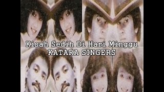 Katara Singers - Kisah Sedih Di Hari Minggu (Lirik Lagu)