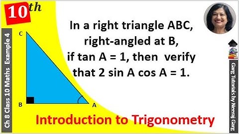 In a Right Triangle ABC Right angled at B if Tan A = 1 then verify that 2 Sin A Cos A = 1