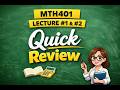 MTH401 Short Lecture #1 & #2 Quick Concepts Review Short Lecture