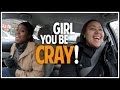 Dis Girl CRAY! | Trip Part 4