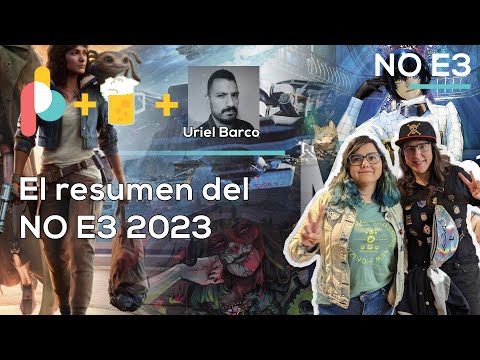 Pixelbits con cerveza: Nuestros juegos favoritos del No-E3 con Uriel Barco