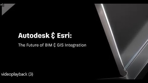 BIM AND GIS INTEGRATION PROCESS BY AUTODESK AND ESRI
