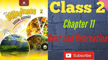 Rest and Recreation | Class 2 | Chapter 11 | Social Studies