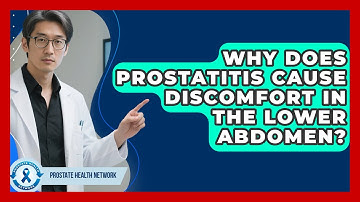 Why Does Prostatitis Cause Discomfort In The Lower Abdomen? - Prostate Health Network
