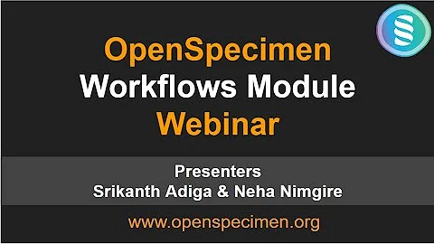 OpenSpecimen Training Webinar: Workflows