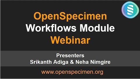 OpenSpecimen Training Webinar: Workflows