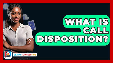 What Is Call Disposition? - SearchEnginesHub.com