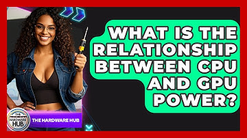 What Is The Relationship Between CPU And GPU Power? - The Hardware Hub