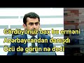 Erməni Azərbaycandan danışdı: Özü də görün nə dedi...