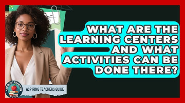 What Are The Learning Centers And What Activities Can Be Done There? - Aspiring Teacher Guide