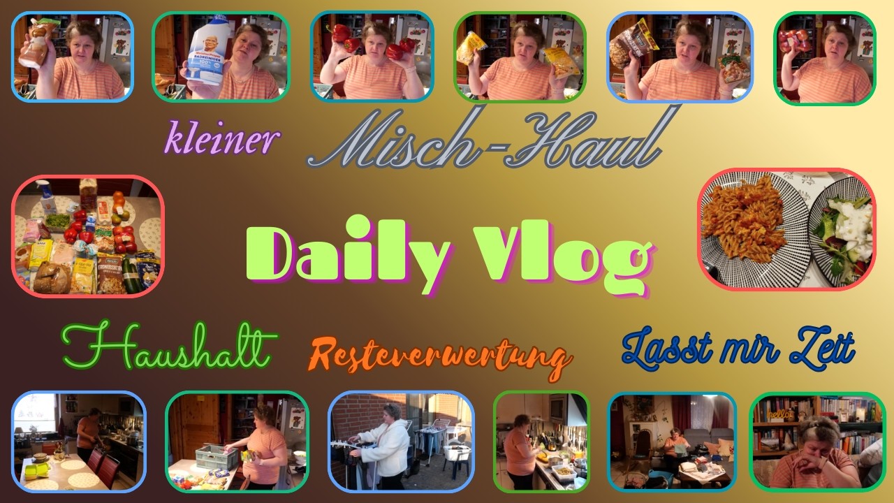 Daily Vlog / kleiner Misch-Haul / Haushalt / Nudelauflauf als Resteverwertung / Lasst  mir Zeit